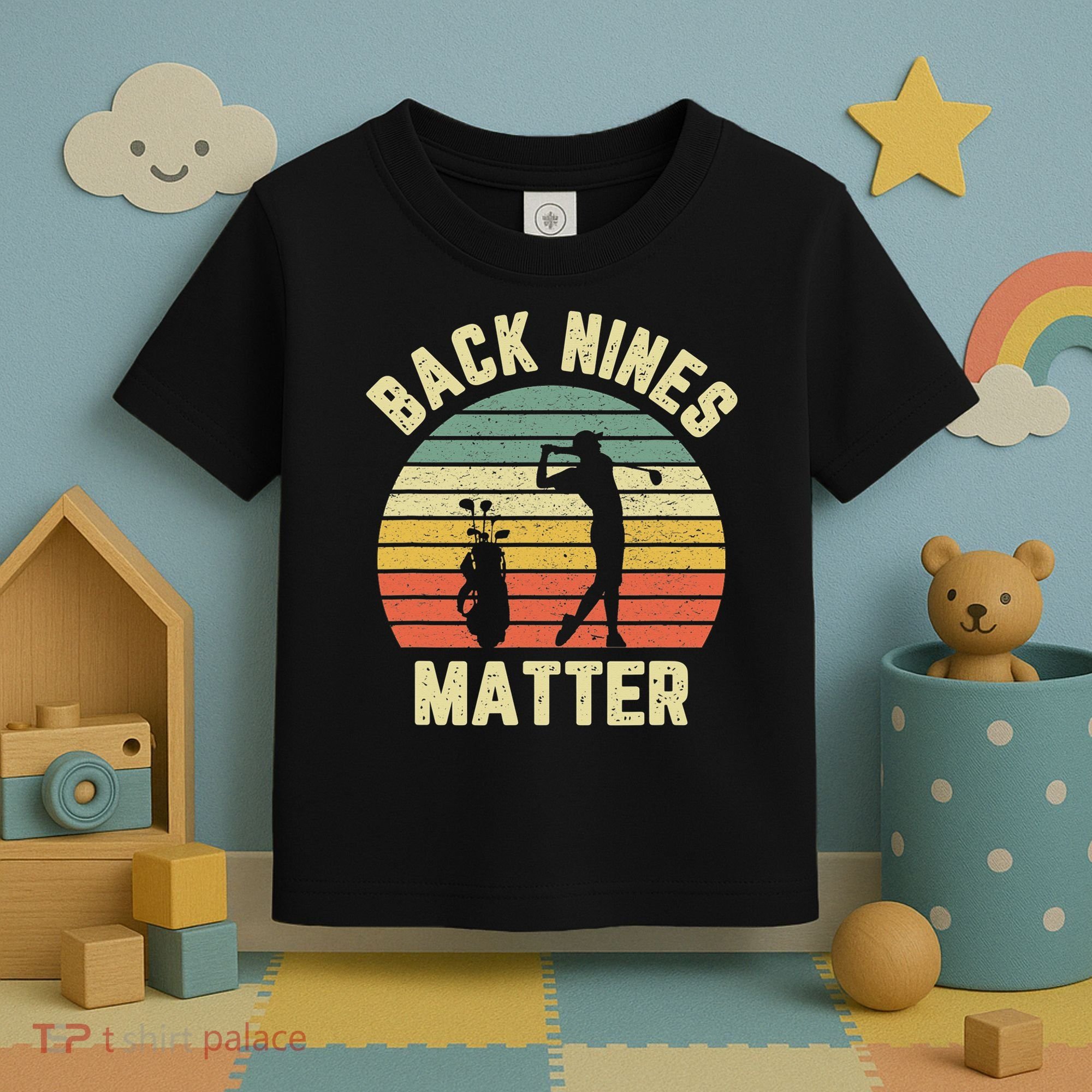 Retro Back Nines Matter Golfing Lover Golf Putt Toddler T-Shirt