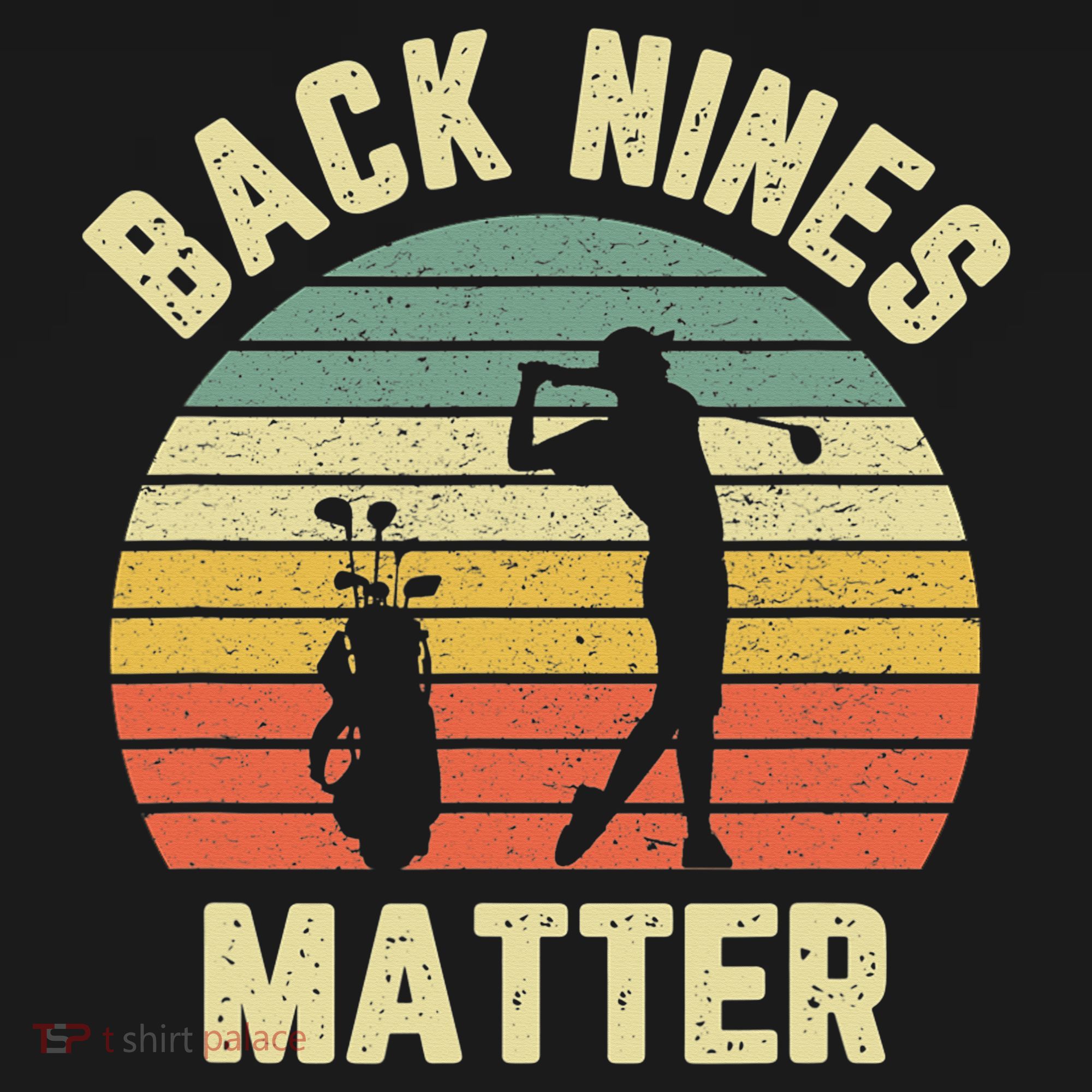 Retro Back Nines Matter Golfing Lover Golf Putt Toddler T-Shirt