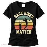 Retro Back Nines Matter Golfing Lover Golf Putt Women's T-Shirt thumb 0