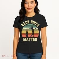 Retro Back Nines Matter Golfing Lover Golf Putt Women's T-Shirt thumb 4