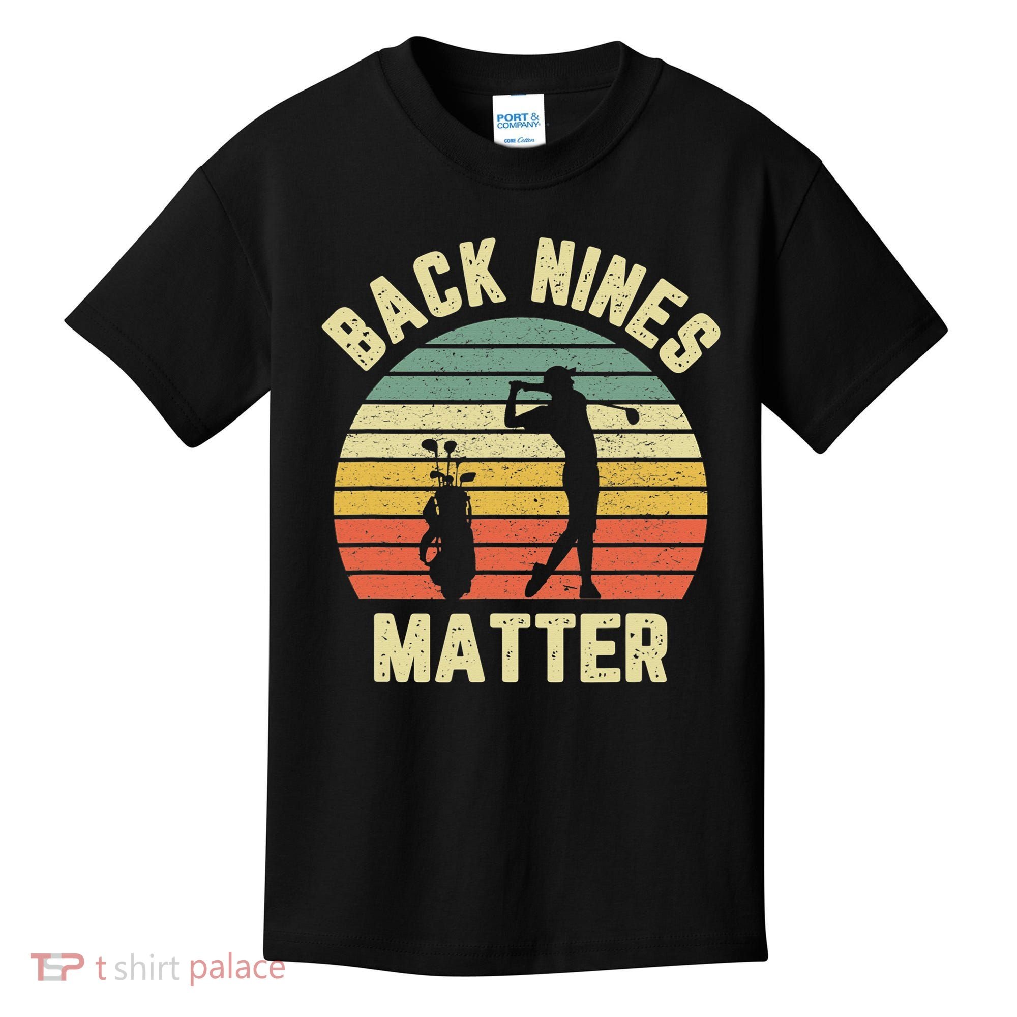 Retro Back Nines Matter Golfing Lover Golf Putt Kids T-Shirt