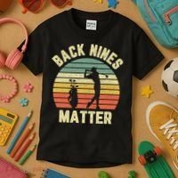 Retro Back Nines Matter Golfing Lover Golf Putt Kids T-Shirt thumb 3