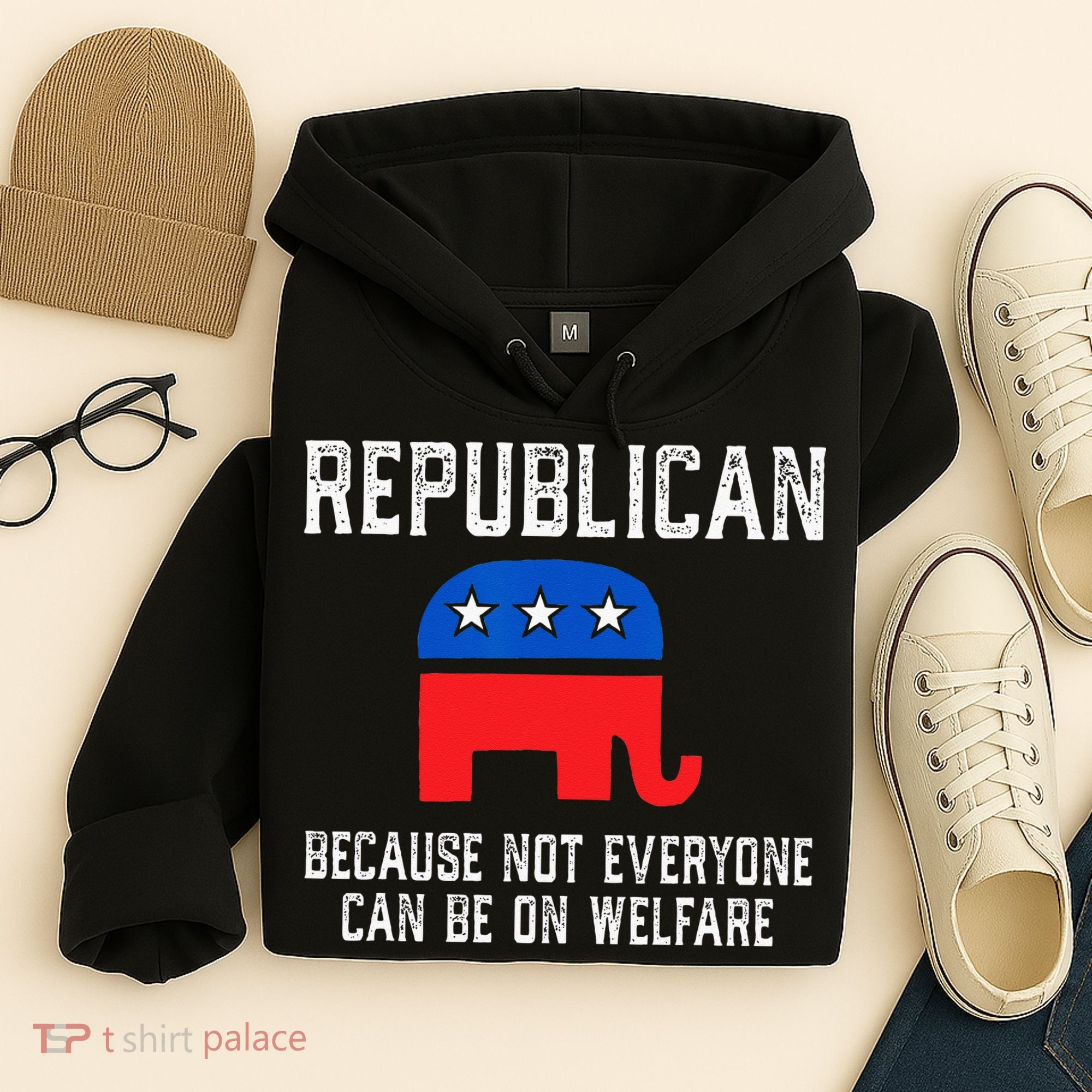 Republican Because Not Everyone Can Be On Welfare Hoodie