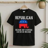 Republican Because Not Everyone Can Be On Welfare T-Shirt thumb 2