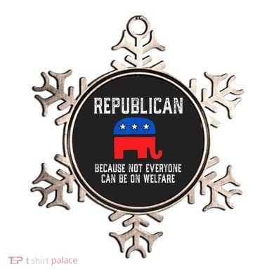 Republican Because Not Everyone Can Be On Welfare Ornament