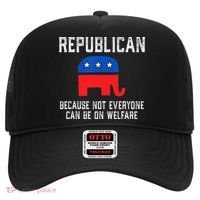 Republican Because Not Everyone Can Be On Welfare Hat thumb 0