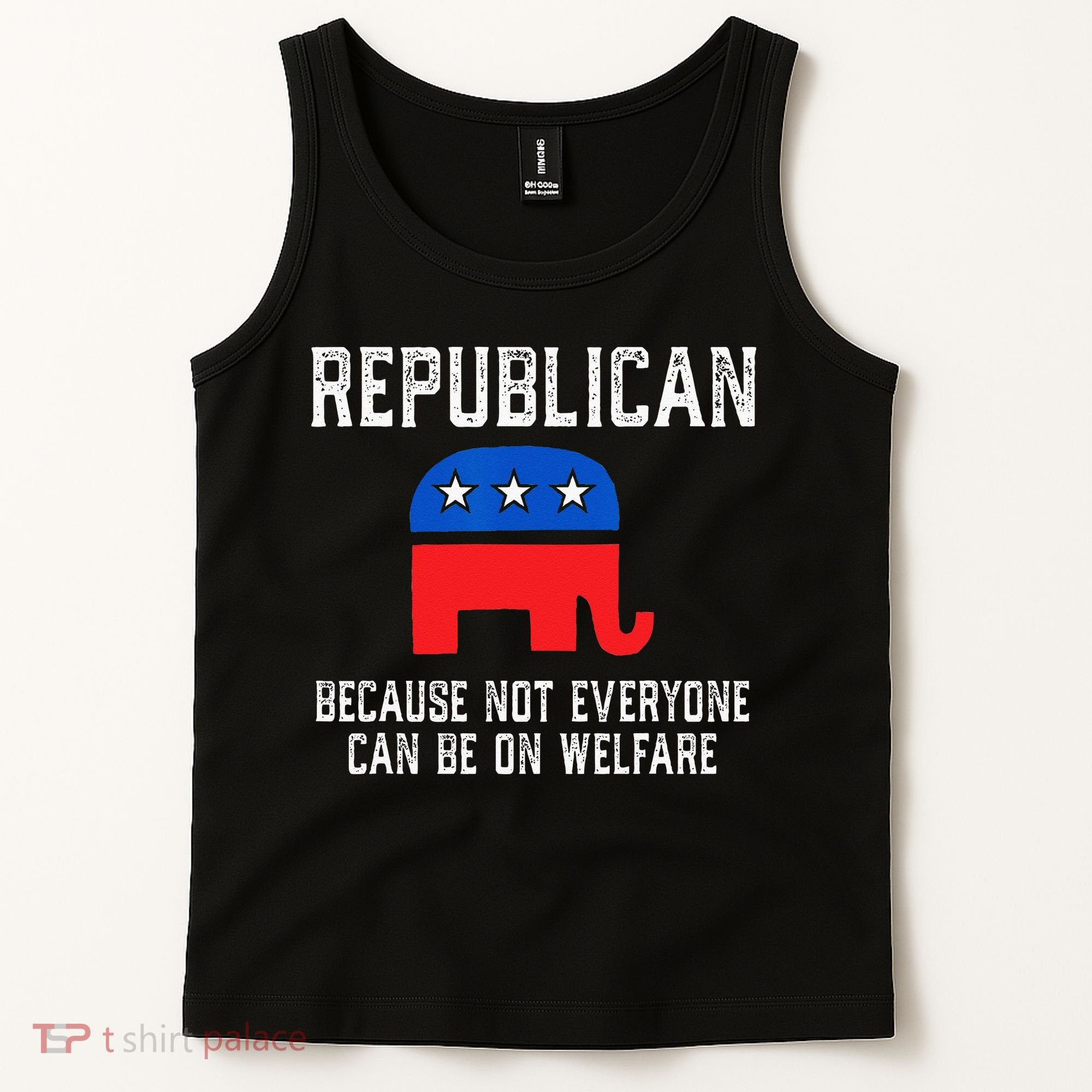 Republican Because Not Everyone Can Be On Welfare Tank Top