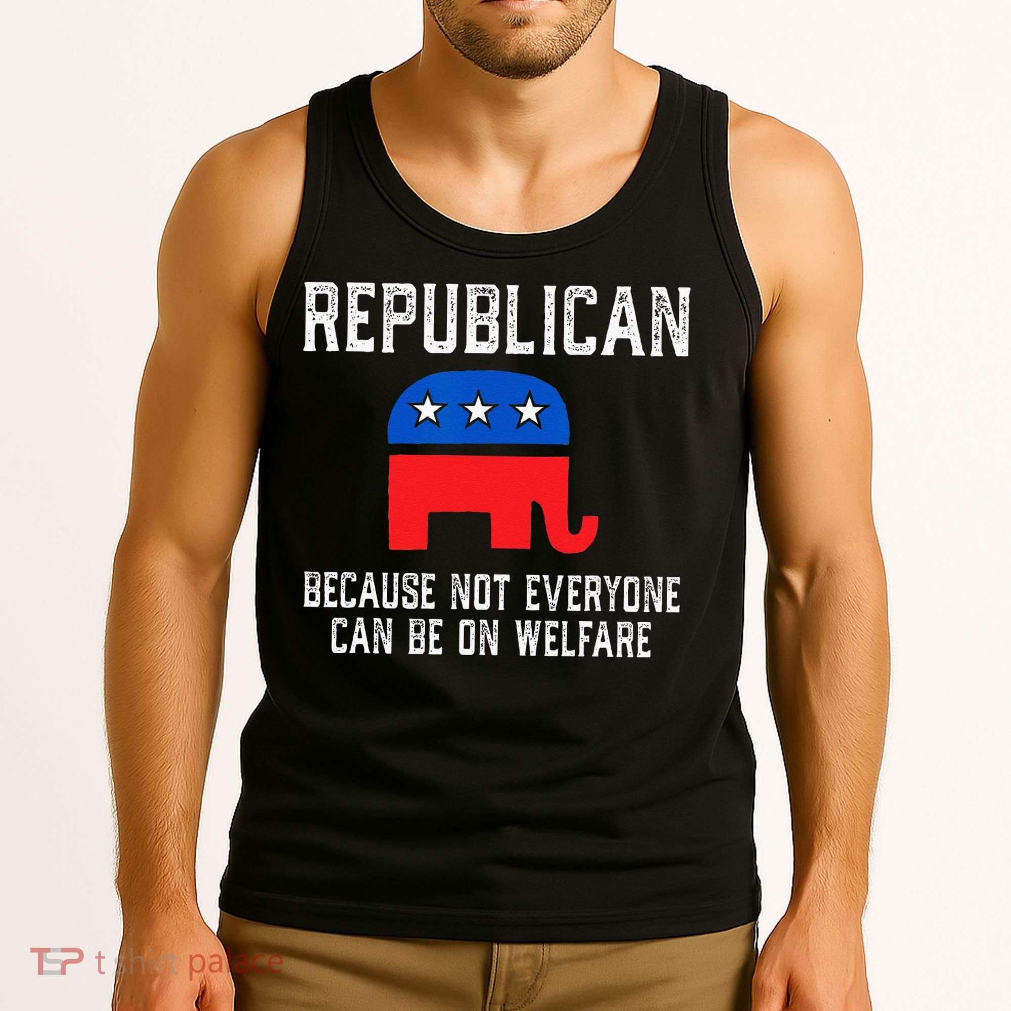 Republican Because Not Everyone Can Be On Welfare Tank Top