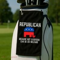 Republican Because Not Everyone Can Be On Welfare Golf Towel thumb 2