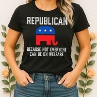Republican Because Not Everyone Can Be On Welfare Women's T-Shirt thumb 2