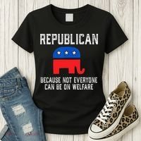 Republican Because Not Everyone Can Be On Welfare Women's T-Shirt thumb 3