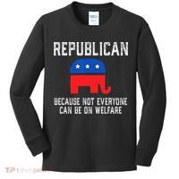 Republican Because Not Everyone Can Be On Welfare Kids Long Sleeve Shirt thumb 0