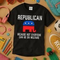 Republican Because Not Everyone Can Be On Welfare Kids T-Shirt thumb 3