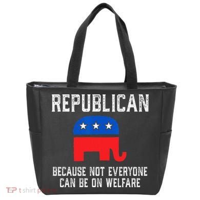 Republican Because Not Everyone Can Be On Welfare Tote Bag