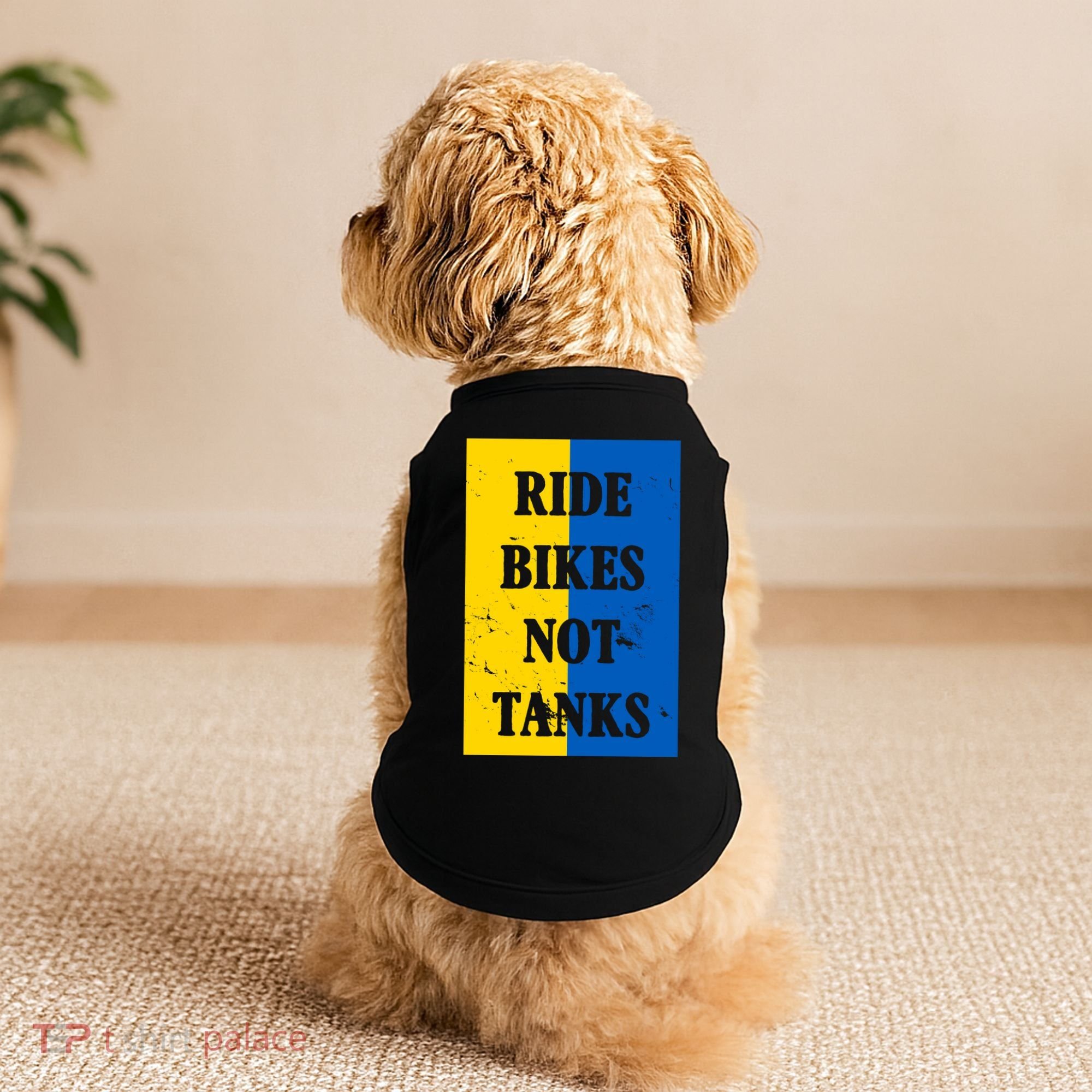 Ride Bikes Not Tanks Ukraine Doggie Tank