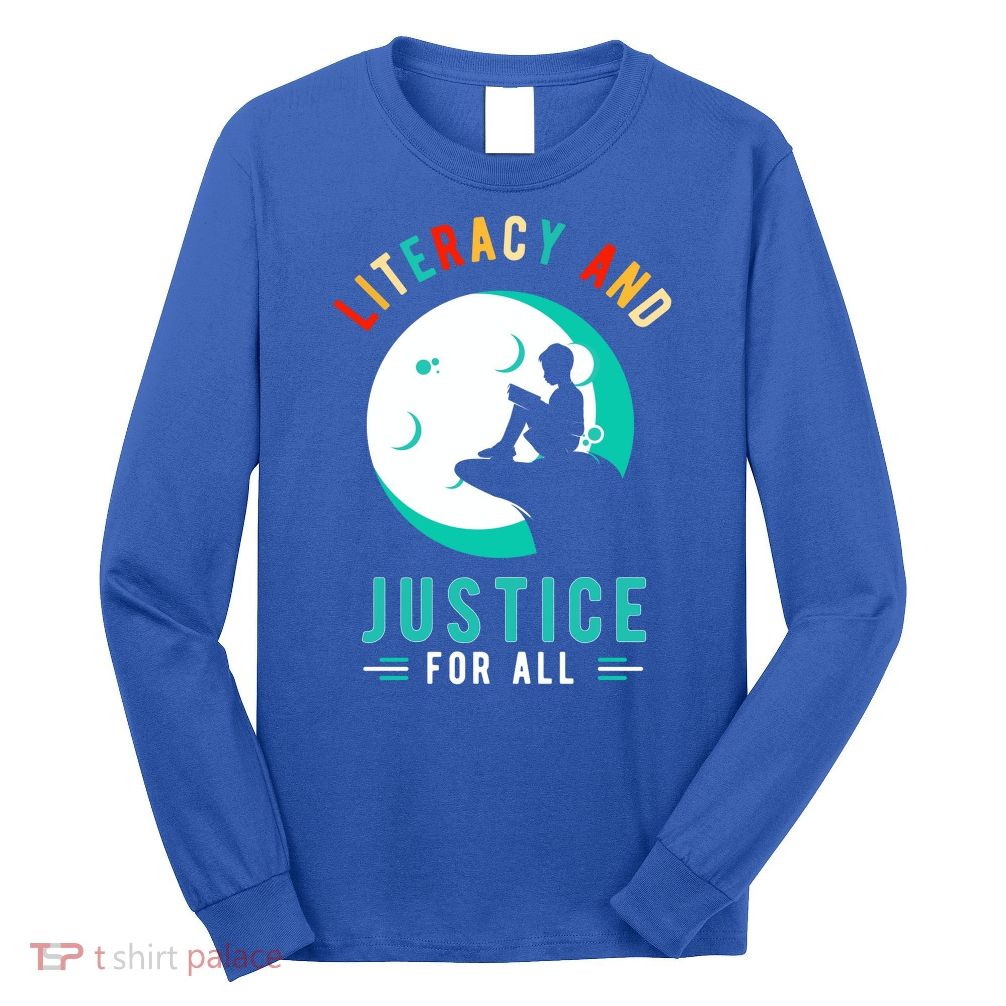 Reading Books Or Literacy And Justice Ll Cool Gift Long Sleeve Shirt