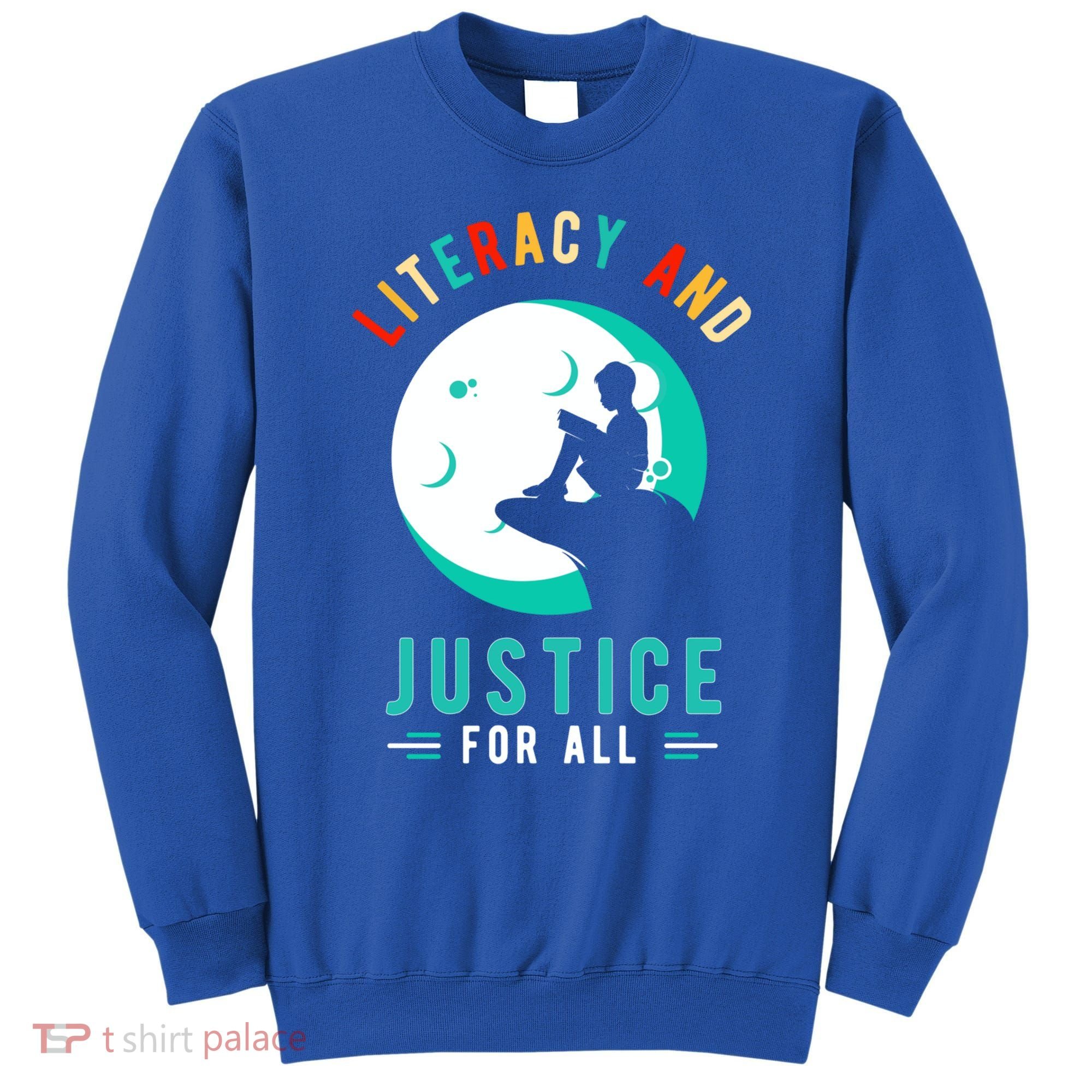 Reading Books Or Literacy And Justice Ll Cool Gift Sweatshirt