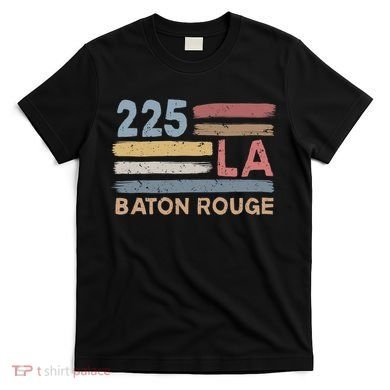 Retro Baton Rouge Area Code 225 Residents State Louisiana T-Shirt