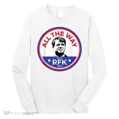RFK Bobby Robert F Kennedy Long Sleeve Shirt
