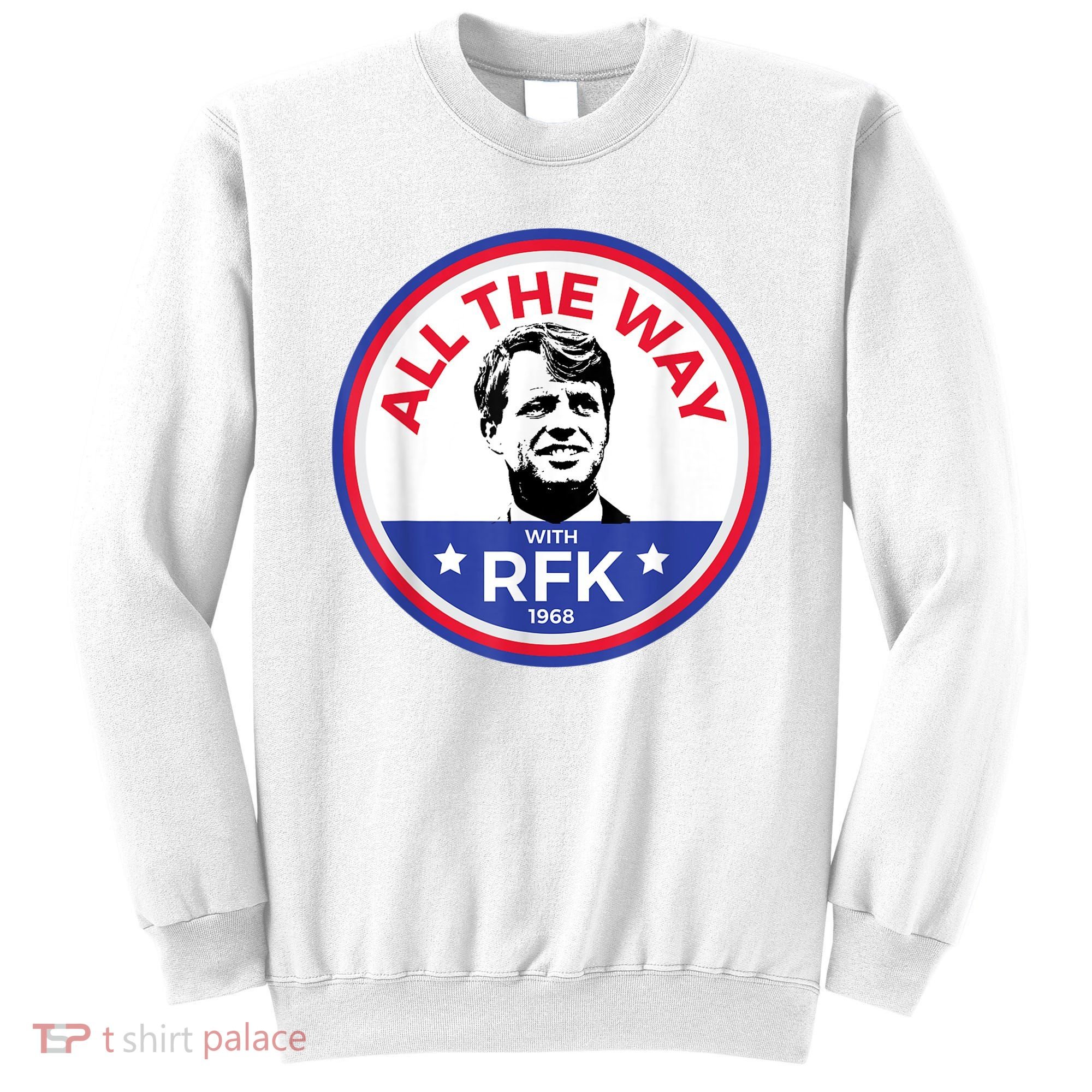 RFK Bobby Robert F Kennedy Sweatshirt
