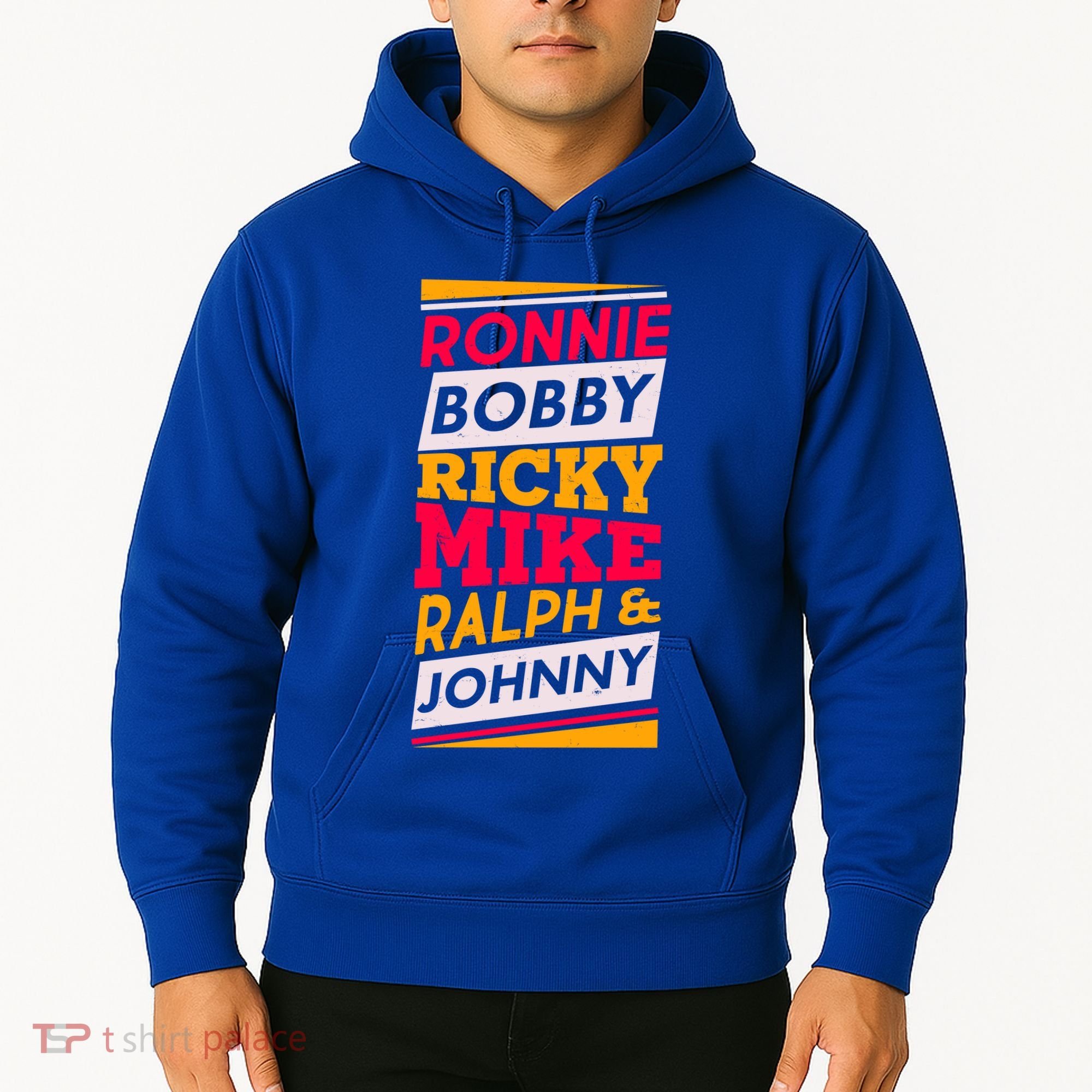 Ronnie Bobby Ricky Mike Ralph And Johnny Hoodie