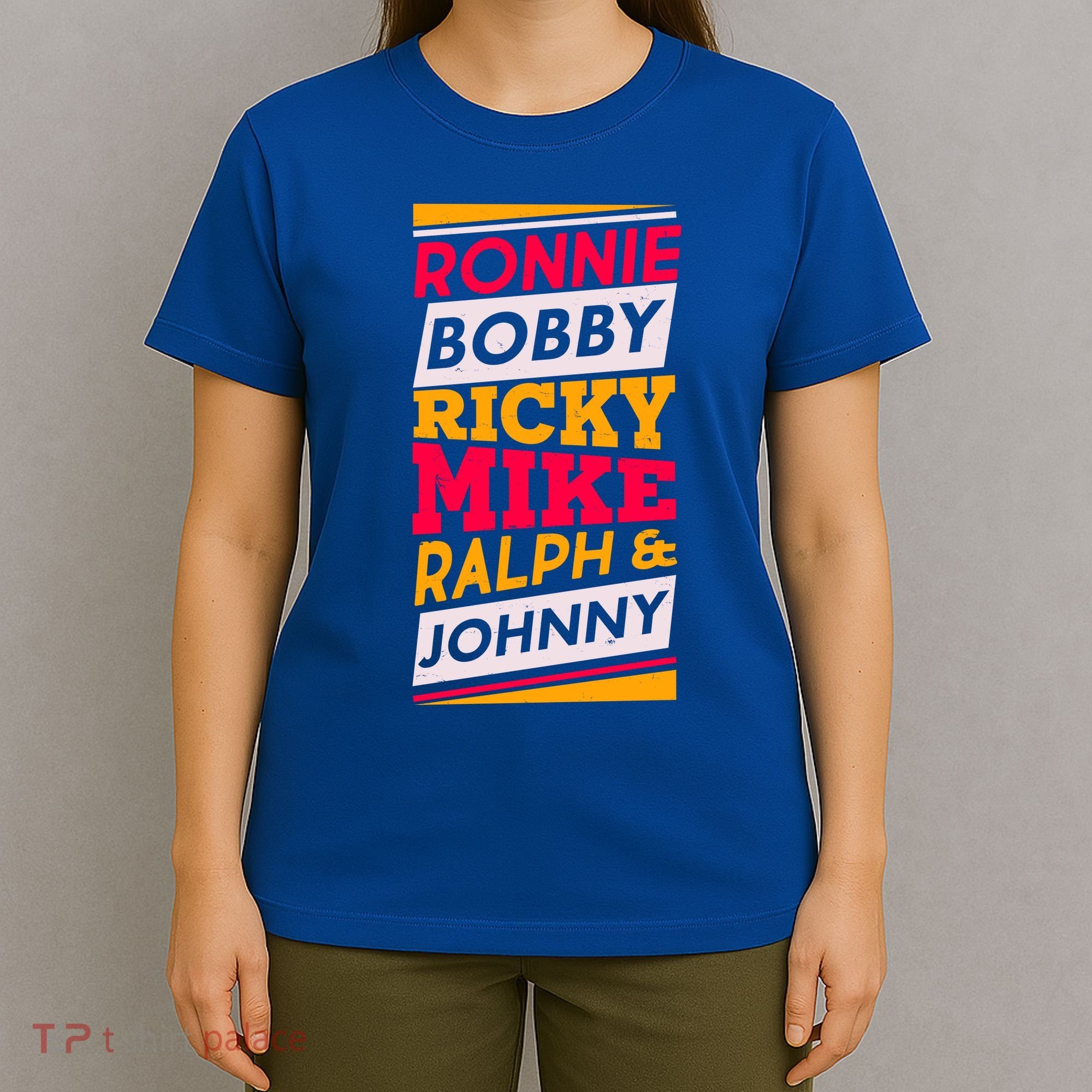 Ronnie Bobby Ricky Mike Ralph And Johnny T-Shirt