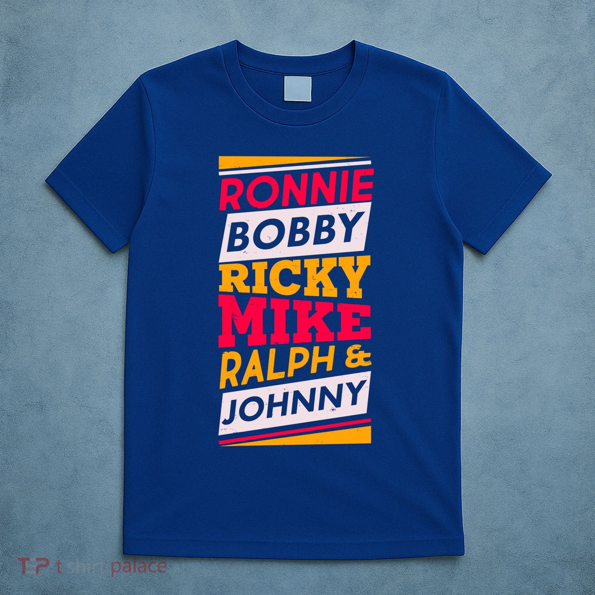 Ronnie Bobby Ricky Mike Ralph And Johnny T-Shirt