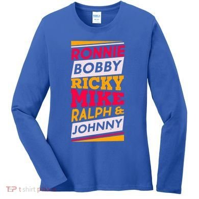 Ronnie Bobby Ricky Mike Ralph And Johnny Women's Long Sleeve Shirt