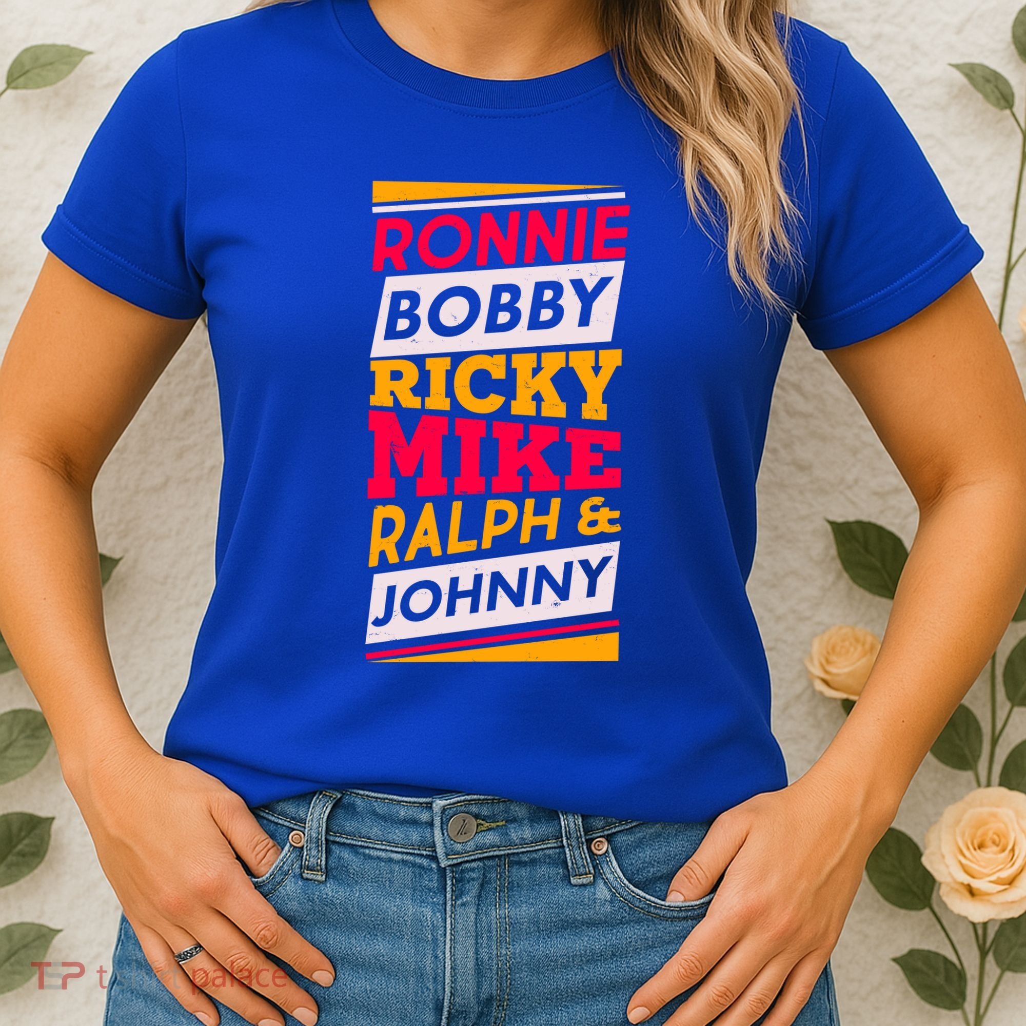 Ronnie Bobby Ricky Mike Ralph And Johnny Women's T-Shirt