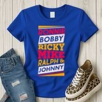 Ronnie Bobby Ricky Mike Ralph And Johnny Women's T-Shirt thumb 3