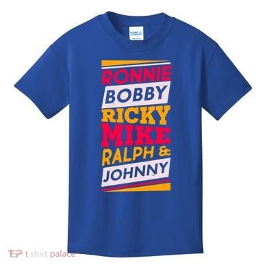 Ronnie Bobby Ricky Mike Ralph And Johnny Kids T-Shirt