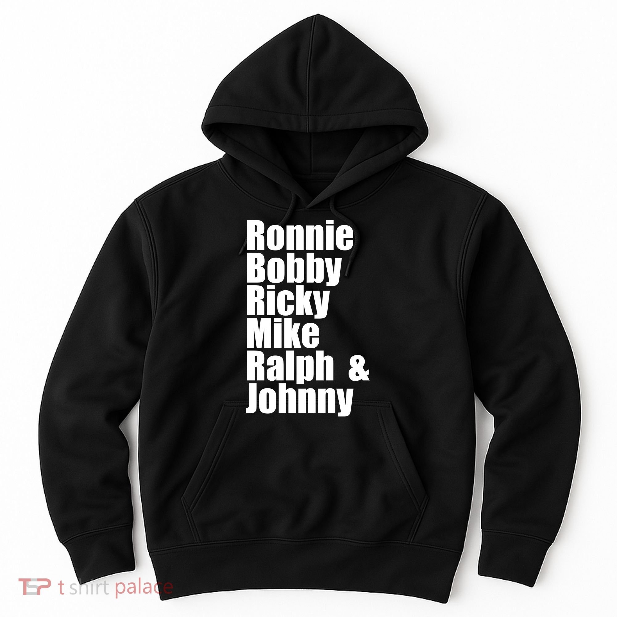 Ronnie Bobby Ricky Mike Ralph And Johnny Hoodie