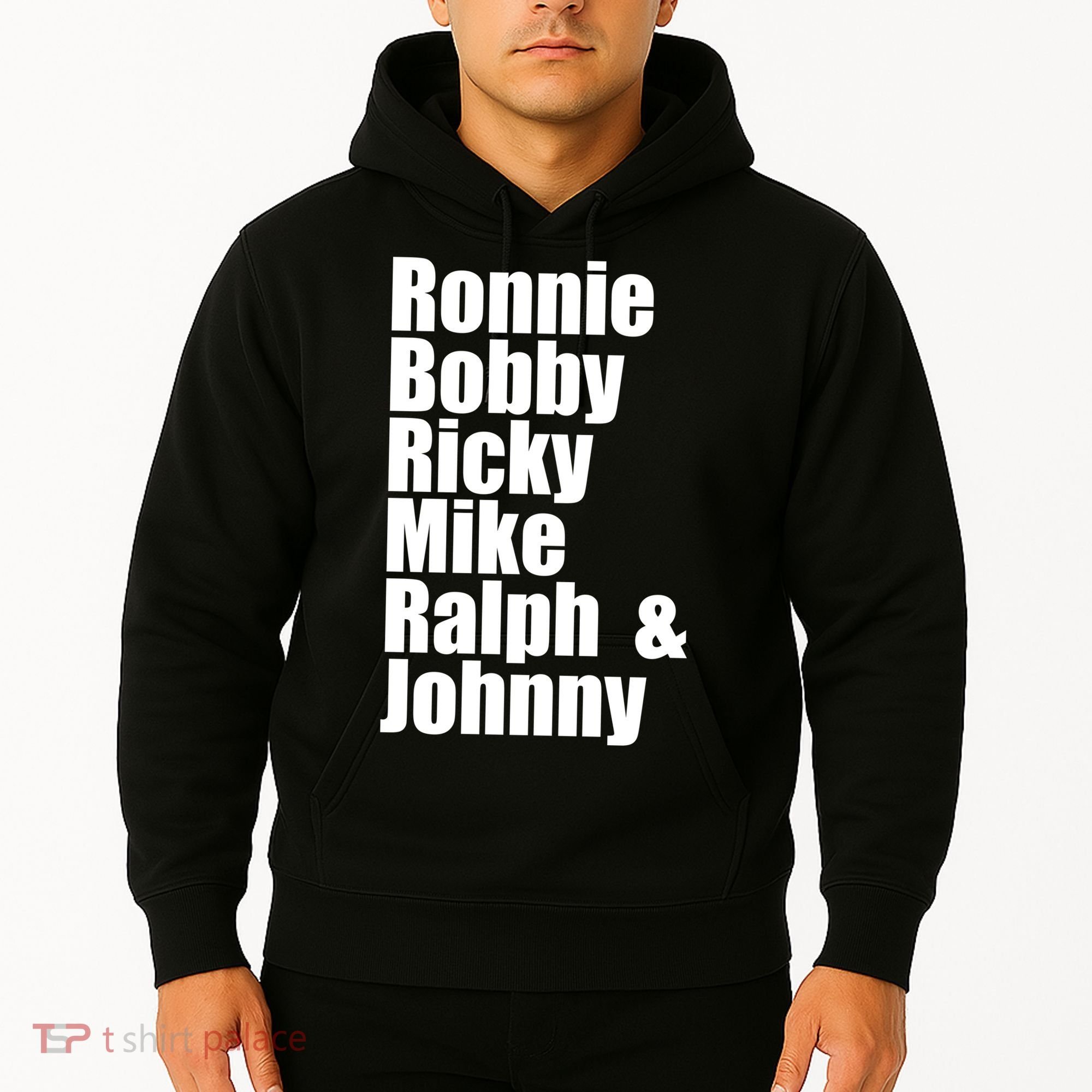 Ronnie Bobby Ricky Mike Ralph And Johnny Hoodie