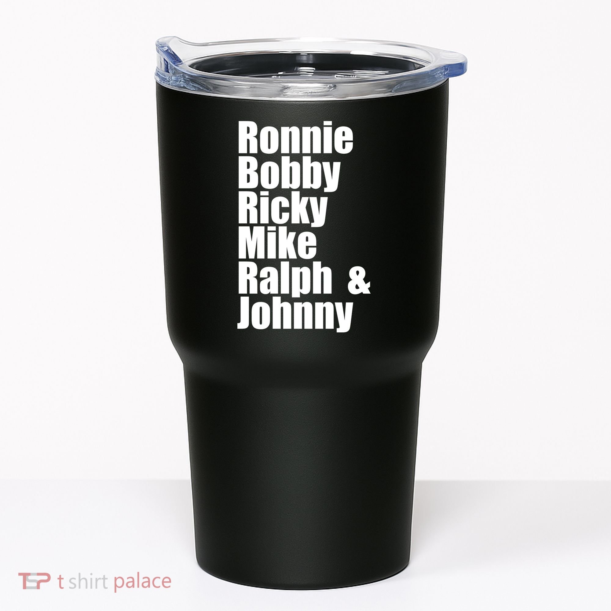 Ronnie Bobby Ricky Mike Ralph And Johnny Tumbler