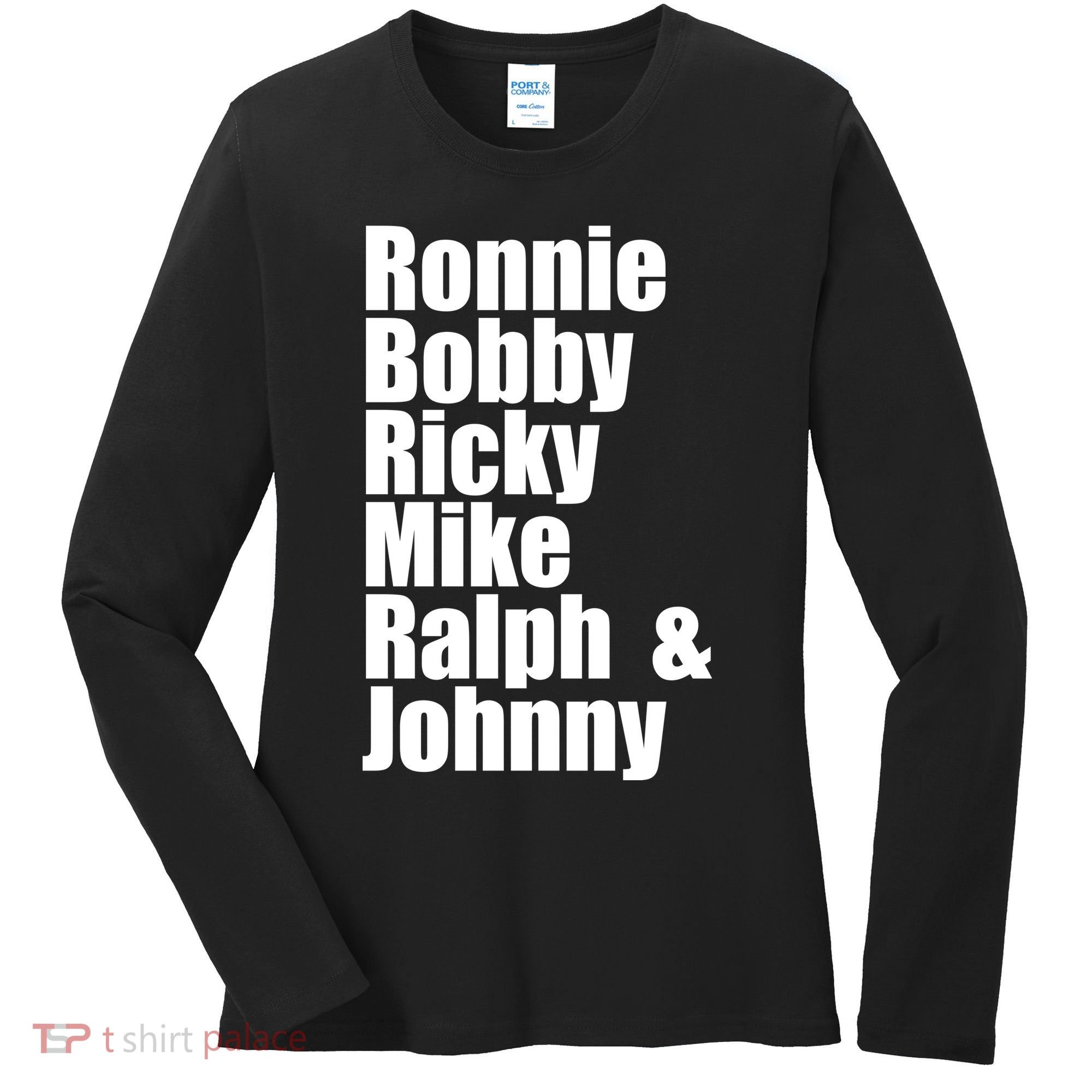 Ronnie Bobby Ricky Mike Ralph And Johnny Women's Long Sleeve Shirt