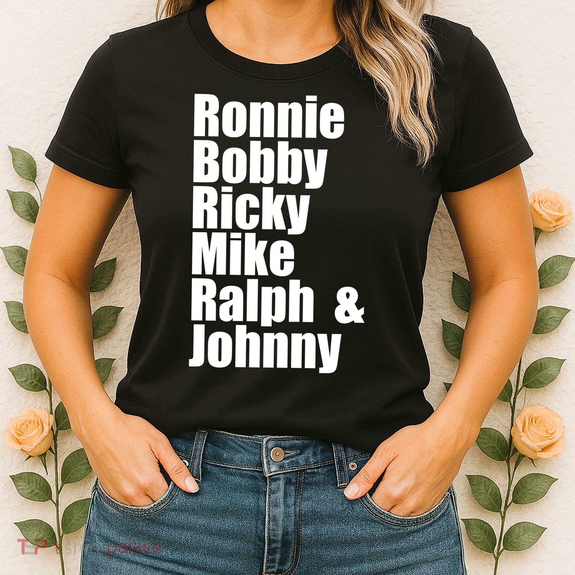 Ronnie Bobby Ricky Mike Ralph And Johnny Women's T-Shirt