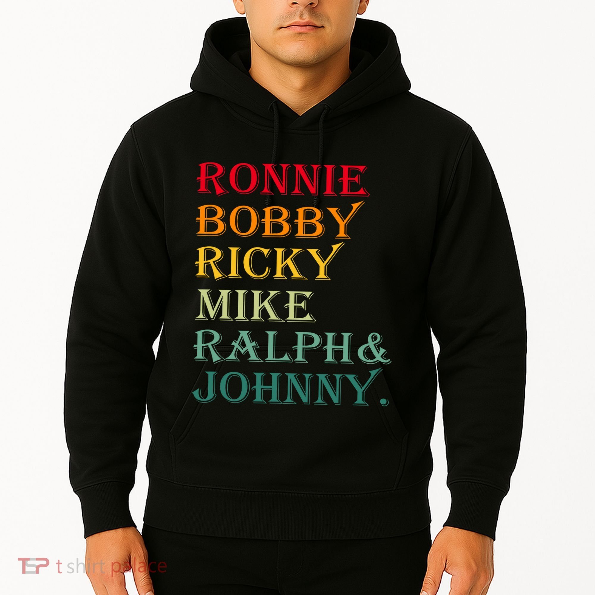 Ronnie Bobby Ricky Mike Ralph And Johnny Hoodie