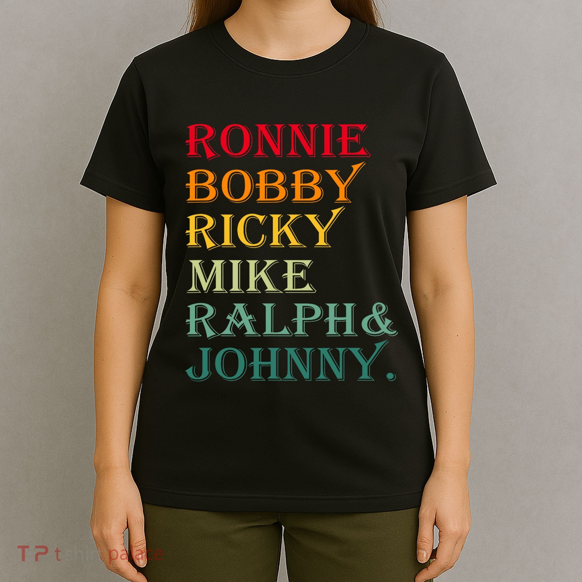 Ronnie Bobby Ricky Mike Ralph And Johnny T-Shirt