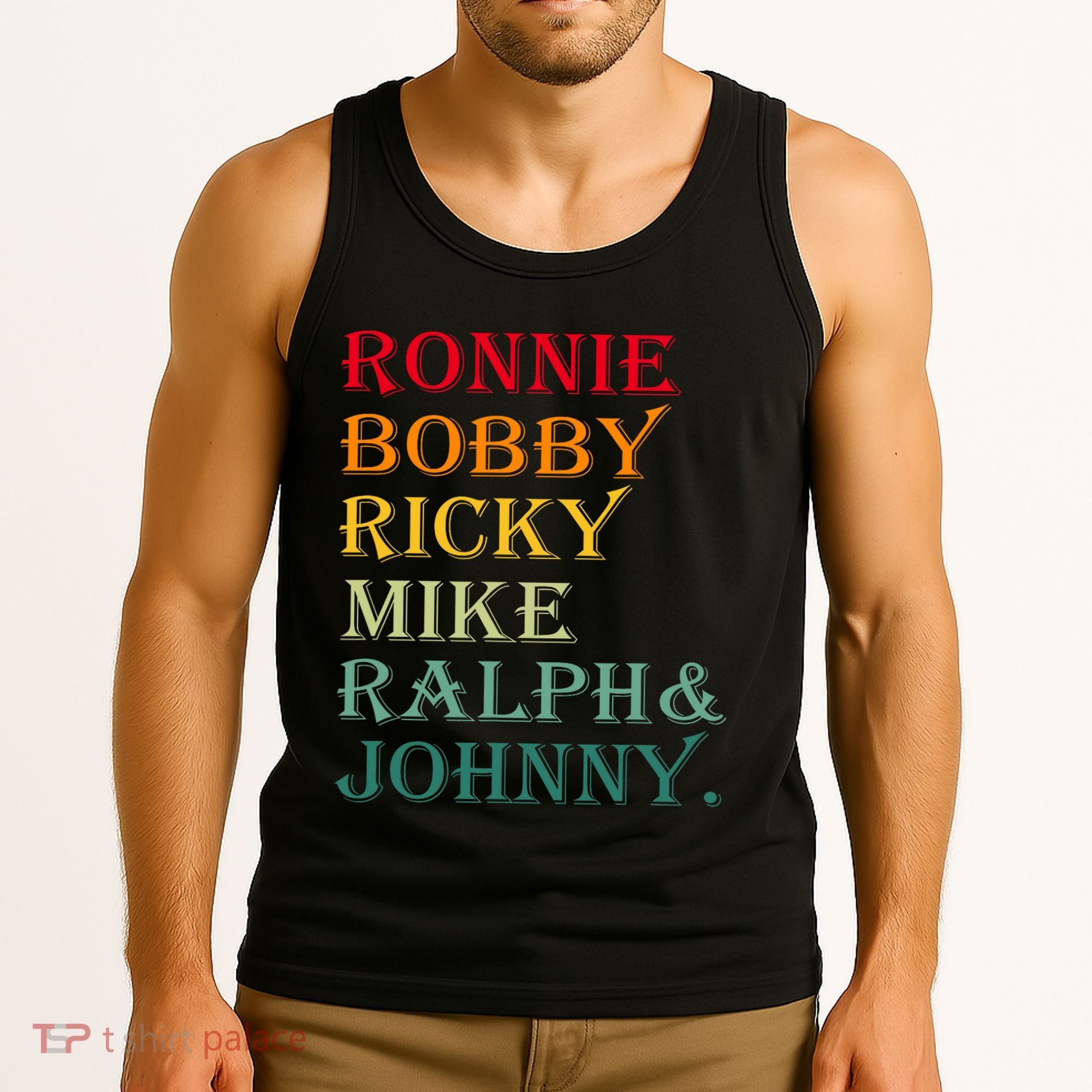 Ronnie Bobby Ricky Mike Ralph And Johnny Tank Top