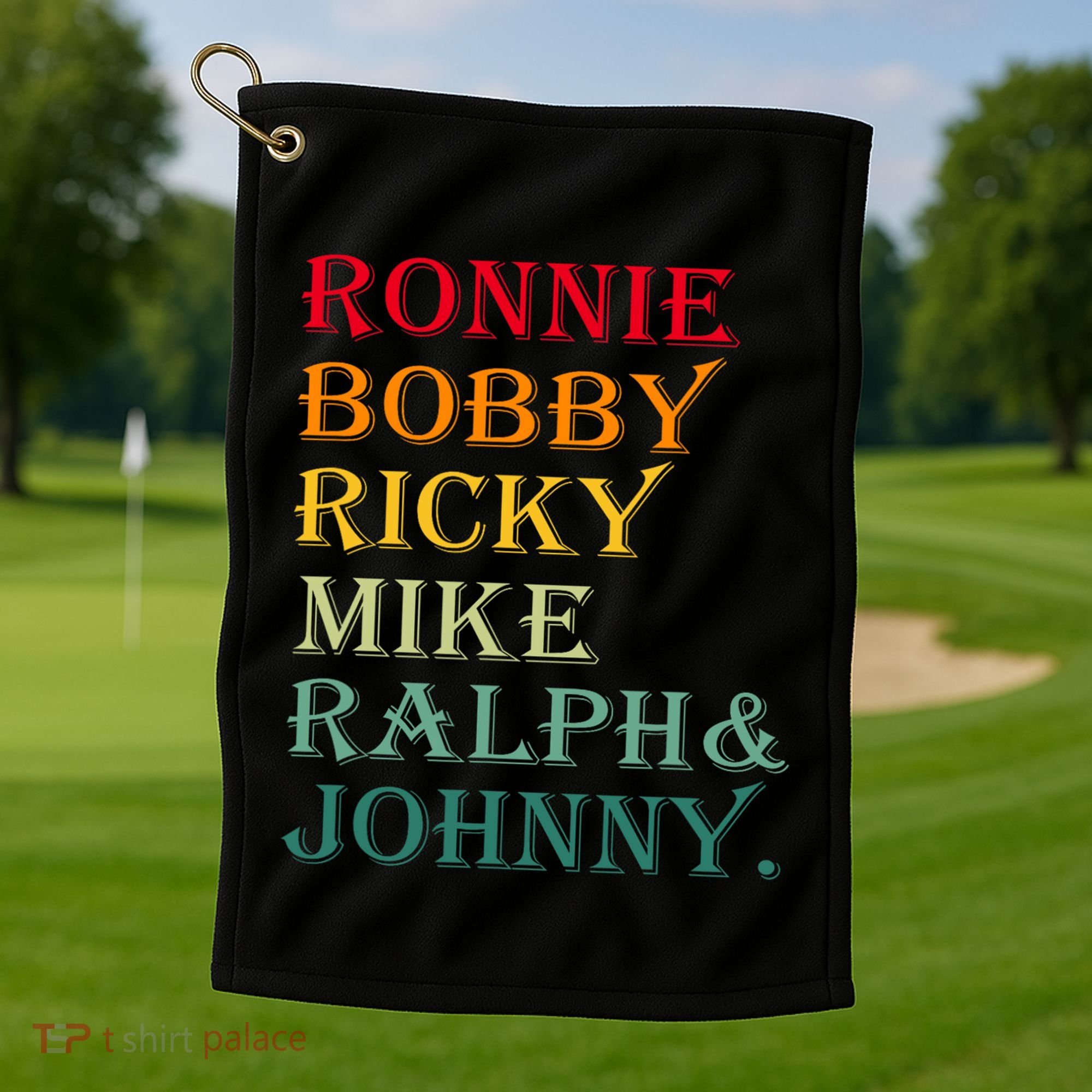 Ronnie Bobby Ricky Mike Ralph And Johnny Golf Towel