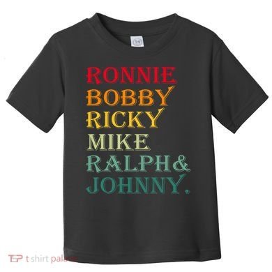 Ronnie Bobby Ricky Mike Ralph And Johnny Toddler T-Shirt