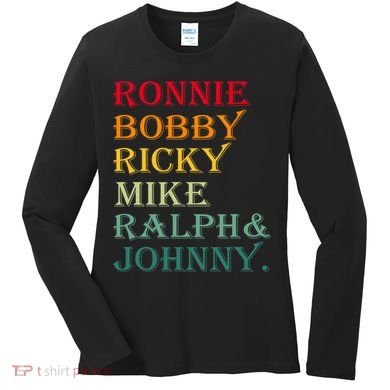 Ronnie Bobby Ricky Mike Ralph And Johnny Women's Long Sleeve Shirt