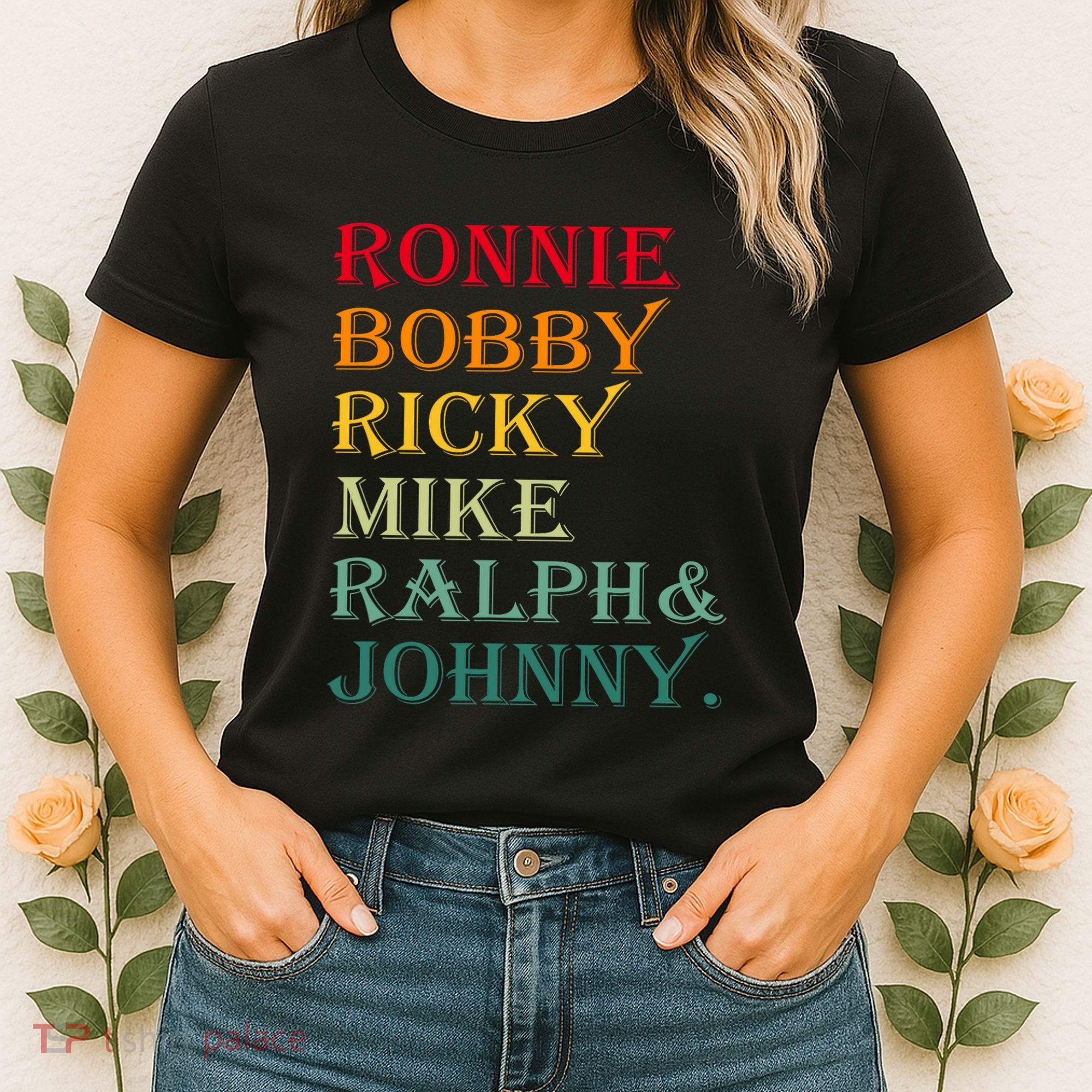 Ronnie Bobby Ricky Mike Ralph And Johnny Women's T-Shirt