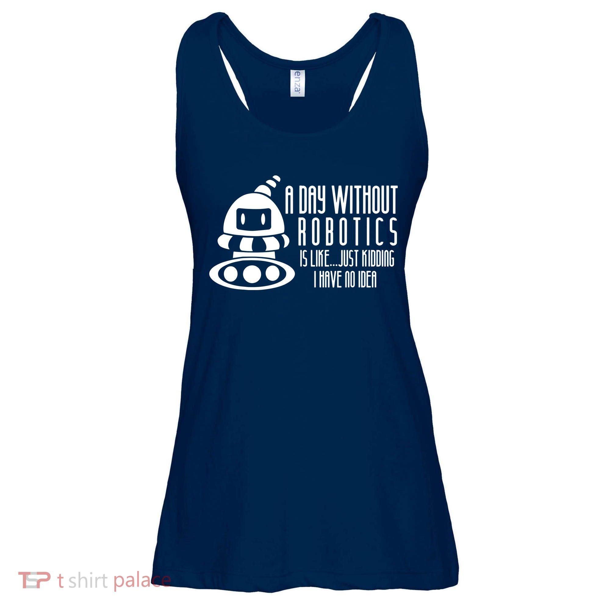 Robotics Build Robots A Day Without Robotics Ladies Essential Flowy Tank