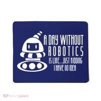 Robotics Build Robots A Day Without Robotics Mousepad thumb 0