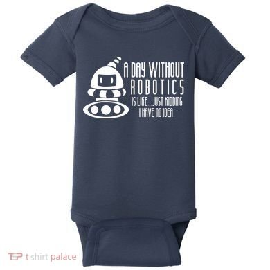 Robotics Build Robots A Day Without Robotics Baby Bodysuit