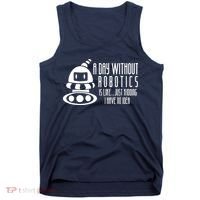 Robotics Build Robots A Day Without Robotics Tank Top thumb 0