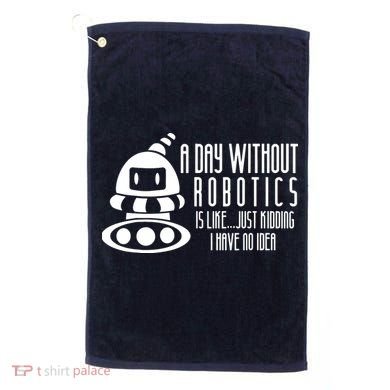Robotics Build Robots A Day Without Robotics Golf Towel