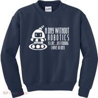 Robotics Build Robots A Day Without Robotics Kids Sweatshirt thumb 0