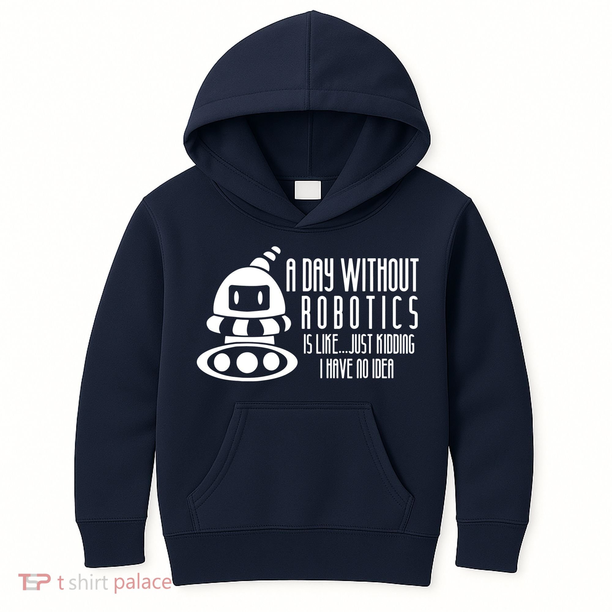 Robotics Build Robots A Day Without Robotics Kids Hoodie